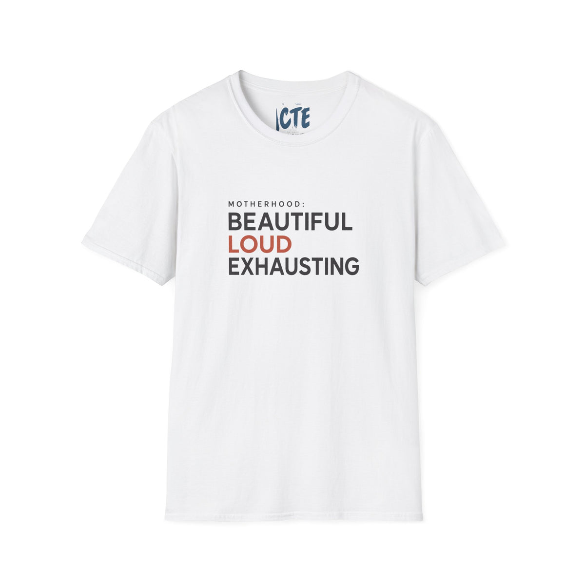 Motherhood Beautiful Loud Exhausting T-Shirt